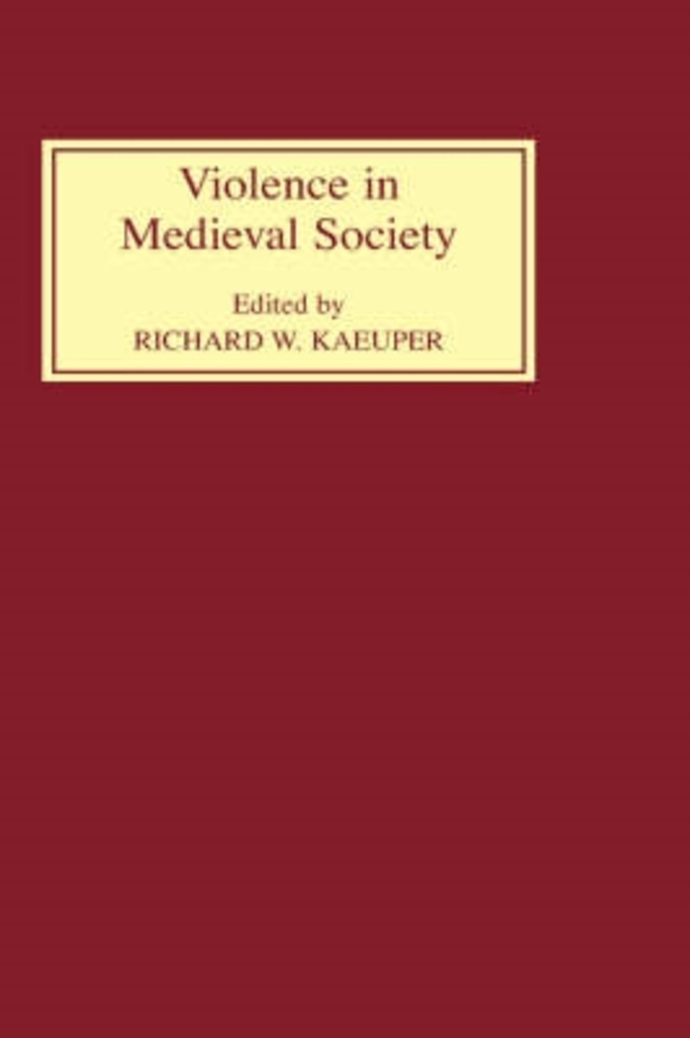 Cover image for Violence in Medieval Society ISBN 9780851157740